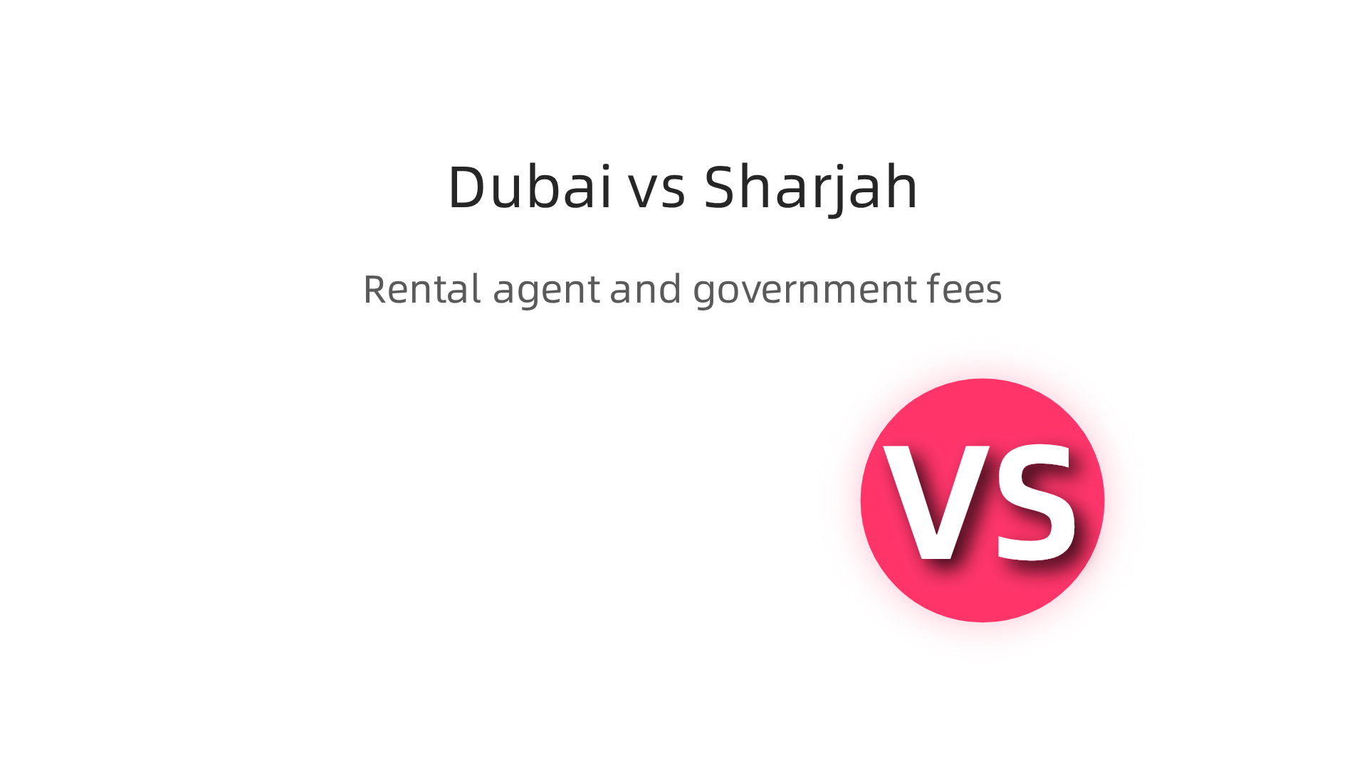 A side-by-side comparison of typical rental agent and government fees in Dubai and Sharjah.